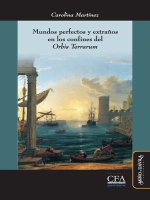 cover image of Mundos perfectos y extraños en los confines del "Orbis Terrarum"